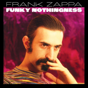 
                  
                    Load image into Gallery viewer, Frank Zappa - Funky Nothingness
                  
                