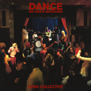 
                  
                    Load image into Gallery viewer, Ezra Collective - Dance, No one&amp;#39;s Watching
                  
                