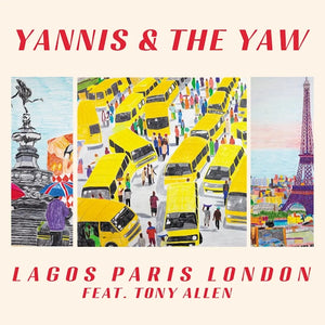 
                  
                    Load image into Gallery viewer, Yannis &amp;amp; The Yaw Feat. Tony Allen- Paris Lagos London
                  
                